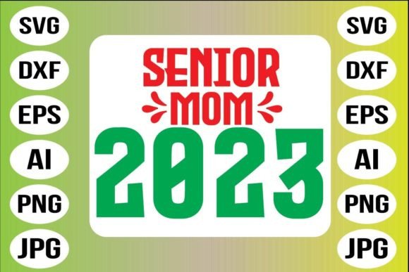 Senior Mom 2023 Graphics for Freebies & Commercial Products